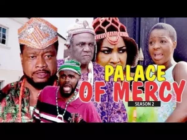 Video: PALACE OF MERCY 2 –  Nigerian Nollywood Movies 2018